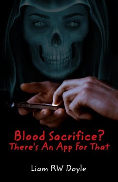 Blood Sacrifice? There's An App For That (eBook, ePUB) - Doyle, Liam RW
