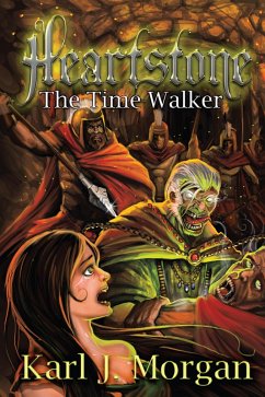 Heartstone: The Time Walker (eBook, ePUB) - Morgan, Karl J.