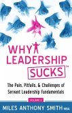 Why Leadership Sucks(TM) Volume 2: The Pain, Pitfalls and Challenges of Servant Leadership Fundamentals (eBook, ePUB)