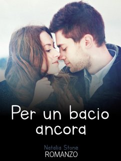 Per un bacio ancora (eBook, ePUB) - Stone, Natalia