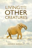 Living With All The Other Creatures (eBook, ePUB)