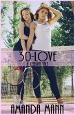 30-Love: A Lesbian Tale (Lesbian Tales, #3) (eBook, ePUB) 30-Love: A Lesbian Tale (Lesbian Tales, #3) (eBook, ePUB)