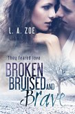Broken, Bruised and Brave (eBook, ePUB)