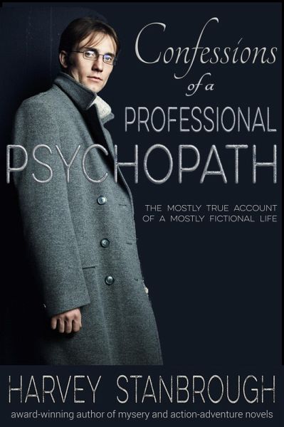 Confessions of a Professional Psychopath (eBook, ePUB) Confessions of a Professional Psychopath (eBook, ePUB)