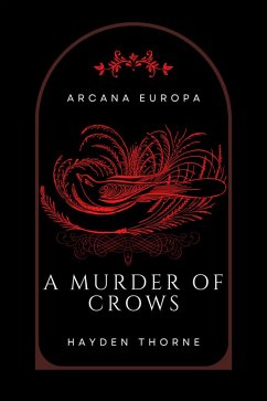 A Murder of Crows (Arcana Europa) (eBook, ePUB) - Thorne, Hayden