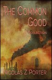 Common Good: A Collection (eBook, ePUB) Common Good: A Collection (eBook, ePUB)
