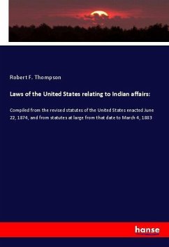 Laws of the United States relating to Indian affairs: