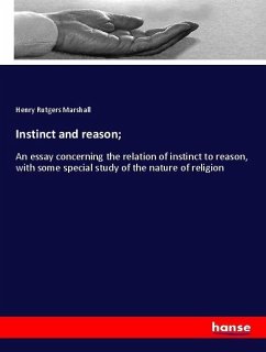 Instinct and reason; - Marshall, Henry Rutgers