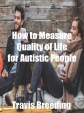 How to Measure Quality of Life for Autistic People (eBook, ePUB)
