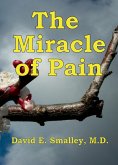The Miracle of Pain (eBook, ePUB) The Miracle of Pain (eBook, ePUB)