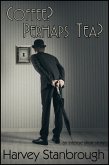 Coffee? Perhaps Tea? (eBook, ePUB)