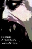 No Harm: A Short Story (eBook, ePUB) No Harm: A Short Story (eBook, ePUB)