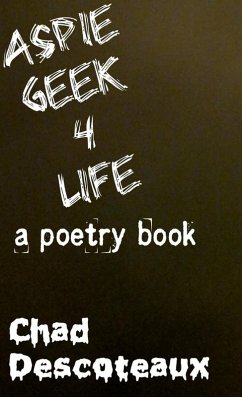 Cover Aspie Geek 4 Life: a Poetry Book (eBook, ePUB)