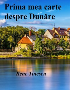 Prima mea carte despre Dunare (eBook, ePUB) - Tinescu, Rene