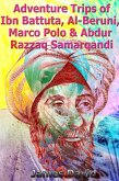 Adventure Trips of Ibn Battuta, Al-Beruni, Marco Polo & Abdur Razzaq Samarqandi (eBook, ePUB)