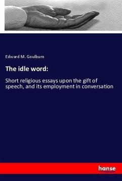 The idle word: - Goulburn, Edward M.