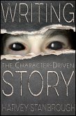 Writing the Character-Driven Story (eBook, ePUB)