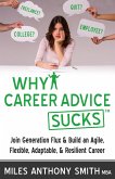 Why Career Advice Sucks(TM): Join Generation Flux & Build an Agile, Flexible, Adaptable, & Resilient Career (eBook, ePUB)