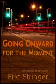 Going Onward for the Moment (eBook, ePUB) Going Onward for the Moment (eBook, ePUB)