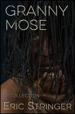 Granny Mose: A Collection (eBook, ePUB) Granny Mose: A Collection (eBook, ePUB)