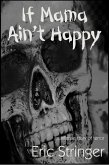If Mama Ain't Happy (eBook, ePUB) If Mama Ain't Happy (eBook, ePUB)