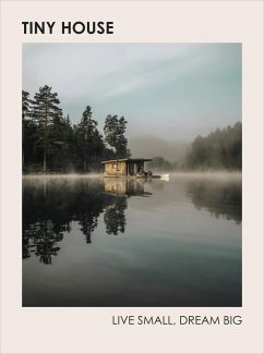 Cover Tiny House: Live Small, Dream Big (eBook, ePUB)