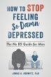 How to Stop Feeling So Damn Depressed... - Bild 1