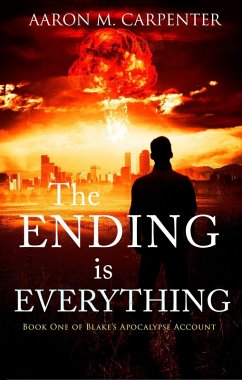Cover The Ending is Everything (Blake's Apocalypse Account, #1) (eBook, ePUB)