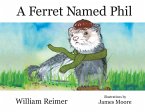 A Ferret Named Phil (eBook, ePUB)