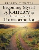 Becoming Myself a Journey of Healing and Transformation (eBook, ePUB)