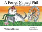A Ferret Named Phil and the Old Ferris Wheel (eBook, ePUB)