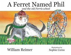 A Ferret Named Phil and the Old Ferris Wheel (eBook, ePUB) - Reimer, William