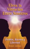 Eleva la vibracion entre nosotros (eBook, ePUB)