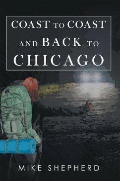 Coast to Coast and Back to Chicago (eBook, ePUB) Coast to Coast and Back to Chicago (eBook, ePUB)