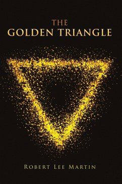 The Golden Triangle (eBook, ePUB) - Martin, Robert Lee