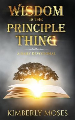 Wisdom Is The Principle Thing (eBook, ePUB) - Moses, Kimberly; Hargraves, Kimberly