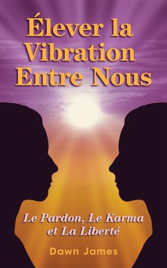 Elever la vibration entre nous (French translation) Raise the Vibration Between Us (eBook, ePUB) - James, Dawn