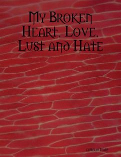 My Broken Heart, Love, Lust and Hate (eBook, ePUB) - Harp, Aurelio