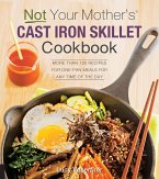 Not Your Mother's Cast Iron Skillet Cookbook (eBook, ePUB)