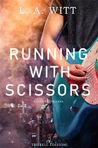 Running with scissors: Edizione italiana (eBook, ePUB) - Witt, L.A.