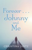 Forever . . . Johnny and Me (eBook, ePUB)