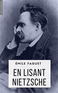 En lisant Nietzsche (eBook, ePUB) - Faguet, Émile
