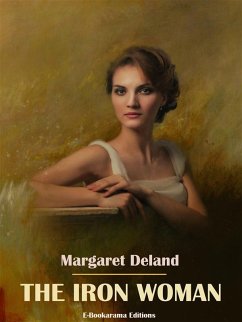 The Iron Woman (eBook, ePUB) - Deland, Margaret