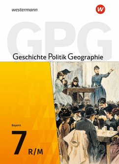 Geschichte - Politik - Geographie (GPG) 7. Schülerband. Mittelschulen in Bayern - Budelmann, Geerd;Schäfer, Florian;Zader-Ulitzka, Andrea;Krautter, Yvonne