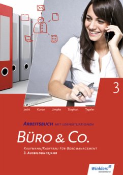 3. Ausbildungsjahr - Lernfelder 9-13: Arbeitsbuch / Büro & Co. nach Lernfeldern - Jecht, Hans;Kunze, Marcel;Stephan, Ingrid