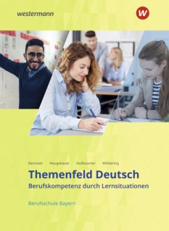 Themenfeld Deutsch - Ausgabe für Berufsschulen in Bayern - Nußbaumer, Klaus;Neugebauer, Tatiana;Bannaski, Christina