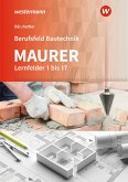 Berufsfeld Bautechnik Maurer. Schülerband. Lernfelder 1-17