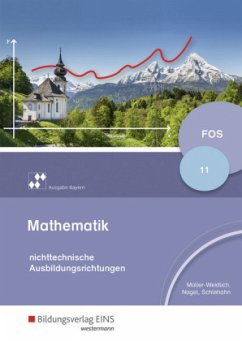 Mathematik für Fachoberschulen - Ausgabe Bayern - Nagel, Stefan;Müller-Weidlich, Daniel;Schlehahn, Frank