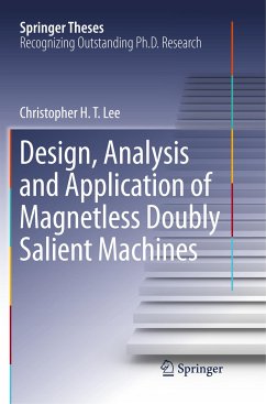 Design, Analysis and Application of Magnetless Doubly Salient Machines - Lee, Christopher H. T.