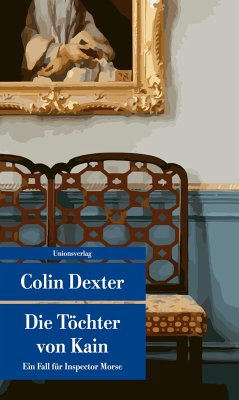 Die Töchter von Kain / Ein Fall für Inspector Morse Bd.11 - Dexter, Colin